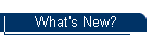 What's New?